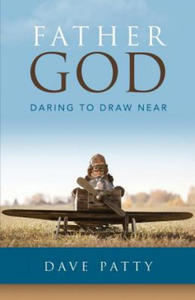 Father God: Daring to Draw Near - 2867116356