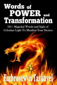 WORDS OF POWER and TRANSFORMATION: 101+ Magickal Words and Sigils of Celestine Light To Manifest Your Desires - 2867107810