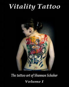 Vitality Tattoo: The Tattoo Art Of Shannon Schober - 2873996321