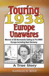 Touring 1938 Europe Unawares: Memoir of SS Normandie Sailing to Pre WWII Europe Including Nazi Germany - 2872350545