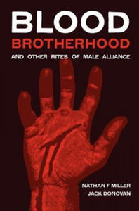 Blood-Brotherhood and Other Rites of Male Alliance - 2867133582