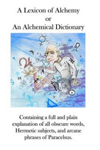 A Lexicon of Alchemy: An Alchemical Dictionary - 2877307558