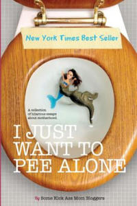 I Just Want to Pee Alone - 2872524342