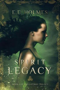 Spirit Legacy: Book 1 of the Gateway Trilogy - 2868252647