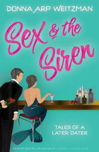 Sex and the Siren: Tales of a Later Dater - 2875913479