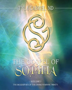 The Gospel of Sophia: The Biographies of the Divine Feminine Trinity - 2869881865