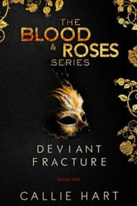 Blood & Roses Series Book One: Deviant & Fracture - 2875232374