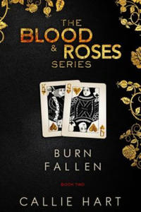 Blood & Roses Series Book Two: Burn & Fallen - 2877489564