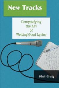 New Tracks: Demystifying the Art of Writing Good Lyrics - 2869554929