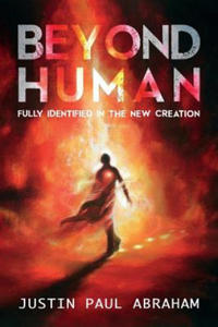 Beyond Human: Fully Identified in the New Creation - 2878173156