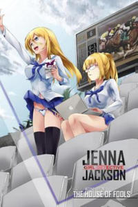 Jenna Jackson Girl Detective Issue # 1 Second Edition: The House of Fools - 2878081370