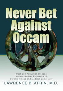 Never Bet Against Occam: Mast Cell Activation Disease and the Modern Epidemics of Chronic Illness and Medical Complexity - 2873900559