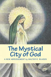 The Mystical City of God: A New Abridgement - 2866534963