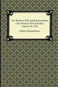 The World as Will and Representation (the World as Will and Idea), Volume III of III - 2877876493