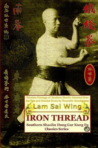 Iron Thread. Southern Shaolin Hung Gar Kung Fu Classics Series - 2855533933