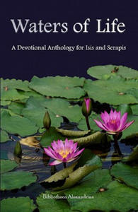 Waters of Life: A Devotional Anthology for Isis and Serapis - 2868249304