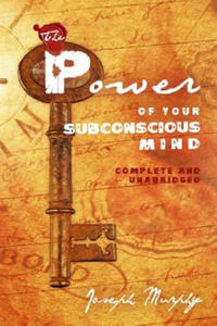 The Power of Your Subconscious Mind: Complete and Unabridged - 2861935315