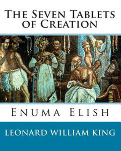 The Seven Tablets of Creation: Enuma Elish Complete - 2866228602