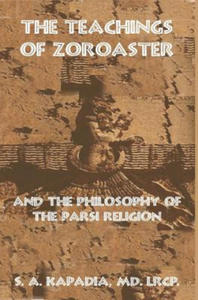 The Teachings of Zoroaster and the Philosophy of the Parsi Religion - 2861906495