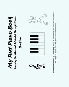 My First Piano Book 2: Learning The Musical Alphabet Through Stories - 2871324371