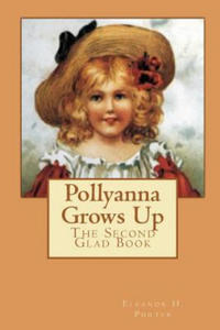 Pollyanna Grows Up: The Second Glad Book - 2877406176