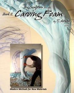 Big Sculpture for Little- Carving Foam: How to turn common foam into fantastic form - 2878173149