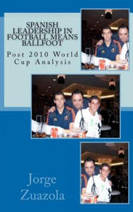 Spanish Leadership in Football means Ballfoot: Post 2010 World Cup Analysis - 2869449187