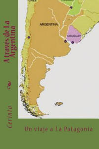 A travs de La Argentina: Un viaje a la Patagonia - 2861999932