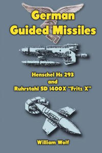 German Guided Missiles: Henschel Hs 293 and Ruhrstahl SD 1400X "Fritz X" - 2869449181