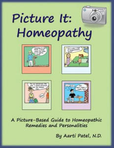 Picture It: Homeopathy: A Picture-Based Guide to Homeopathic Remedies and Personalities - 2861860279