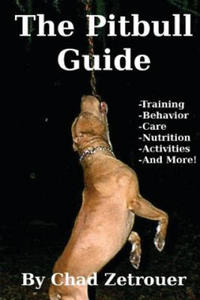 The Pitbull Guide: Learn Training, Behavior, Nutrition, Care and Fun Activities - 2861944097