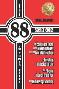 The 88 Secret Codes of the Power Elite: The complete truth about Making Money with the Law of Attraction and Creating Miracles in Life that is being h - 2861947545