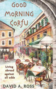 Good Morning Corfu: Living Abroad Against All Odds - 2866346209