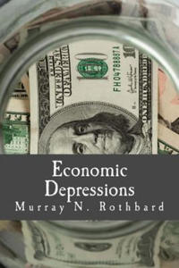 Economic Depressions (Large Print Edition): Their Cause and Cure - 2861939758