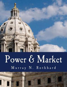 Power & Market (Large Print Edition): Government and the Economy - 2874287252