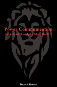 Power Communication: Secrets of the Alpha Male Book 2 - 2878623118