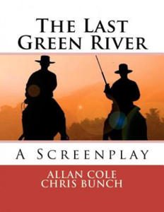 The Last Green River: A Screenplay - 2861962481