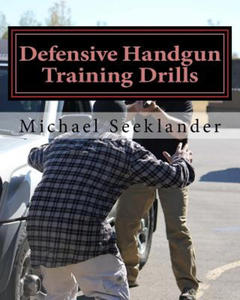 Defensive Handgun Training Drills - 2862303668