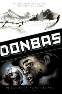 Donbas: The True Story of an Escape from the Soviet Union - 2865236164