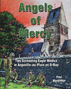 Angels of Mercy: Two Screaming Eagle Medics in Angoville-au-Plain on D-Day - 2865236149