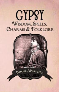 Gypsy Wisdom, Spells, Charms and Folklore - 2861886564