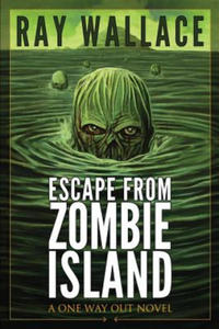 Escape from Zombie Island: A One Way Out Novel - 2866210402