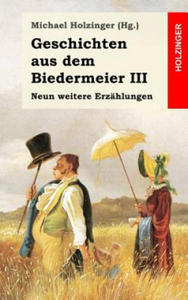 Geschichten aus dem Biedermeier III: Neun weitere Erzhlungen - 2875674730