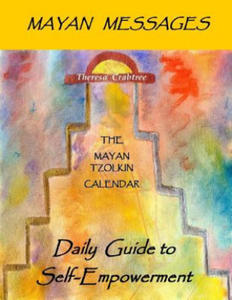 Mayan Messages: Daily Guide to Self-Empowerment: The Mayan Tzolkin Calendar - 2865801732