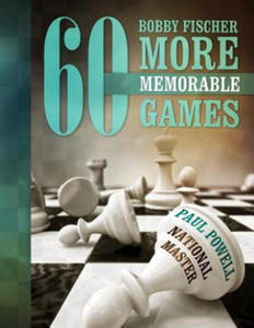 Bobby Fischer 60 More Memorable Games - 2862041080