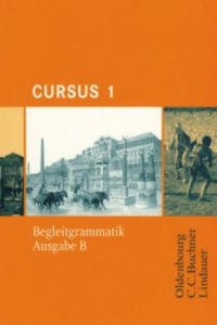 Cursus - Ausgabe B. Unterrichtswerk fr Latein / Cursus B Begleitgrammatik 1 - 2877770093