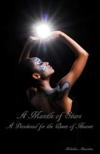 A Mantle of Stars: A Devotional for the Queen of Heaven - 2874447384