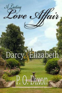 A Lasting Love Affair: Darcy and Elizabeth (A Pride and Prejudice Variation) - 2878081334