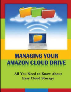 Managing Your Amazon Cloud Drive: All You Need to Know About Easy Cloud Storage - 2874913421