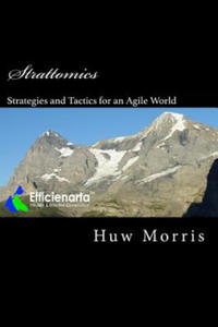 Strattomics: A practical guide to business strategies and tactics for our agile world - 2861969758